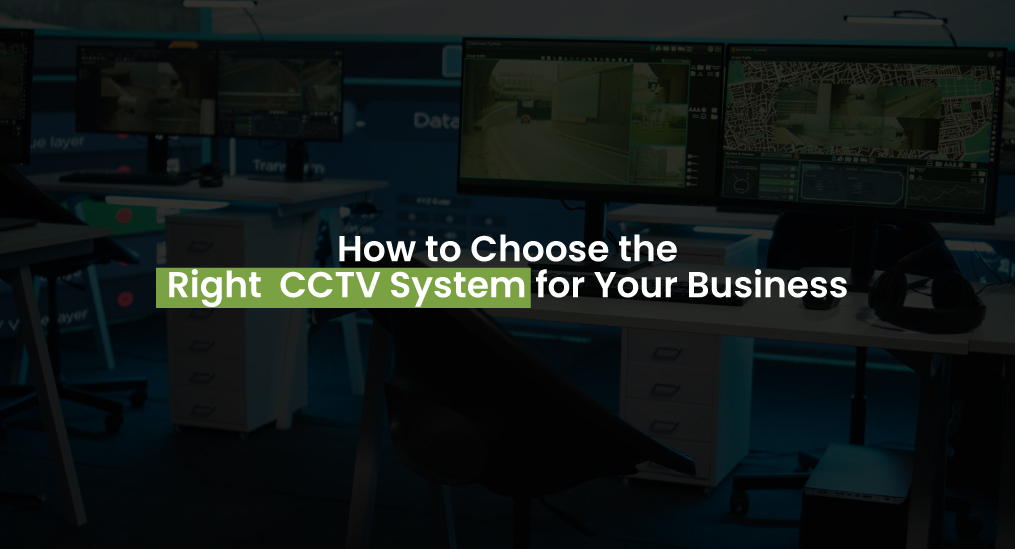 How to choose CCTV system for your business security