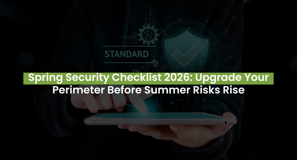 Spring Security Checklist 2026 showing digital security shield and checklist interface on tablet for perimeter protection upgrade